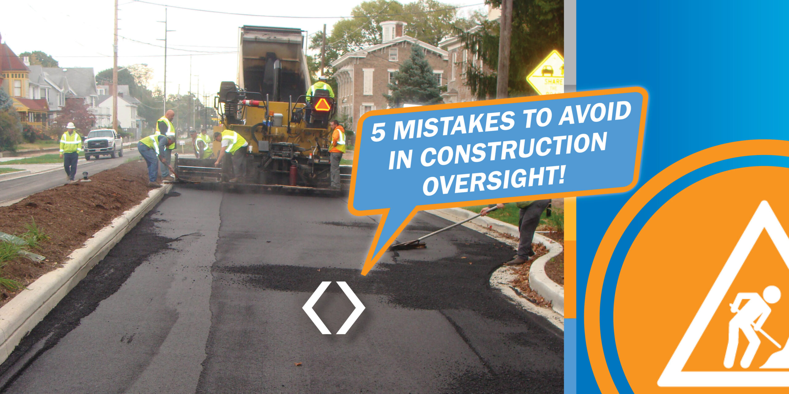 5 mistakes to avoid in construction oversight featuring an image of a paving crew constructing a street